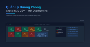 Quản Lý Buồng Phòng Thông Minh: Check-in 30 Giây, Hết Overbooking